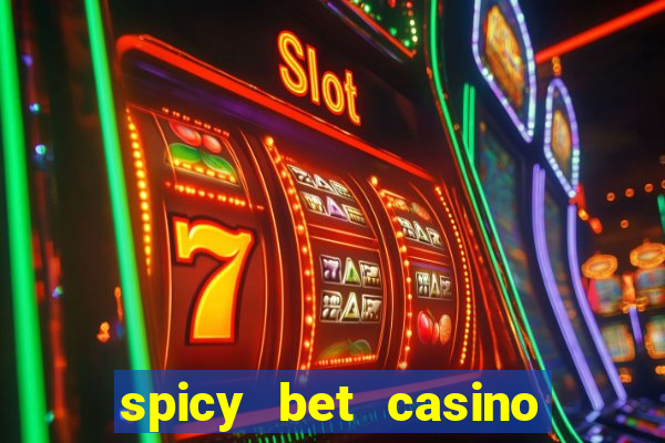 spicy bet casino como funciona